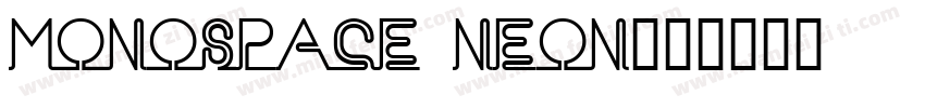 Monospace Neon字体转换